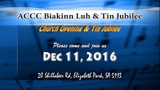 ACCC Biakinn Luh \u0026 Tin Jubilee: Dec 11, 2016