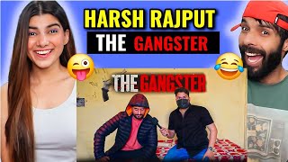 THE GANGSTER | HARSH RAJPUT REACTION | DEEPAK AHLAWAT