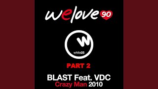 Crazy Man (Housellers Remix) (feat. Vdc) (We Love 90 Vs Blast)