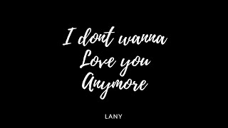 LANY - I Don't Wanna Love You Anymore (Lyric Video)