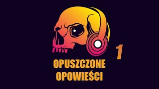 Opuszczone Opowieści, odc. 1 - Tajemnica Złotego Biurowca