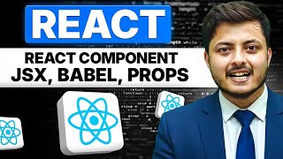 React JSX , Babel, React Components & Props Explained from Scratch | ReactJS Full Course #2