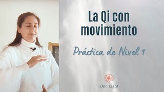 La qi con movimiento - Reunir Qi, Práctica de Nivel 1