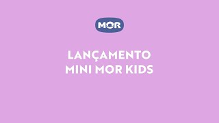 Lançamento Mini Mor Kids | Mor