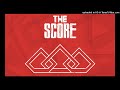 The Score - Stronger - Audio