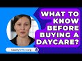 What To Know Before Buying A Daycare? - CountyOffice.org