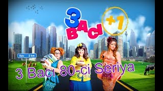 3 Bacı 80-ci Seriya