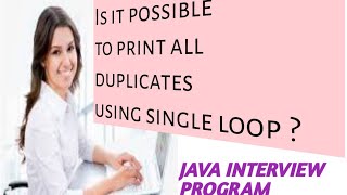 Using single loop - print all duplicates from array