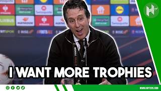 I want MORE TROPHIES | Unai Emery & Emi Buendia | Aston Villa 3-0 Freiburg