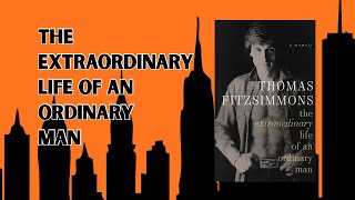 The Extraordinary Life of an Ordinary Man: Interview with Author Thomas Fitzsimmons