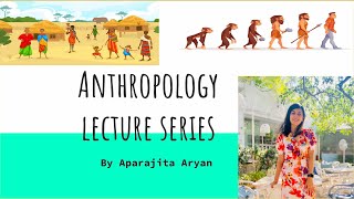 Anthropology Day 64 - 6. Neo evolutionism | V.GChilde | upsc and cse