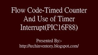 Timed Counter And Use of Timer Interrupt Flow Code Programming And Simulation