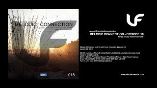 Melodic Connection - Episode 018 - Mixed by Vince Forwards