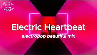 【Pop】Electro Pop Beautiful Mix - Electric Heartbeat （Lyrics）