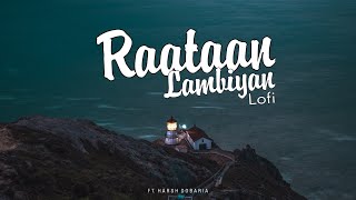 Raataan Lambiyan - Lofi | Harsh Dobaria