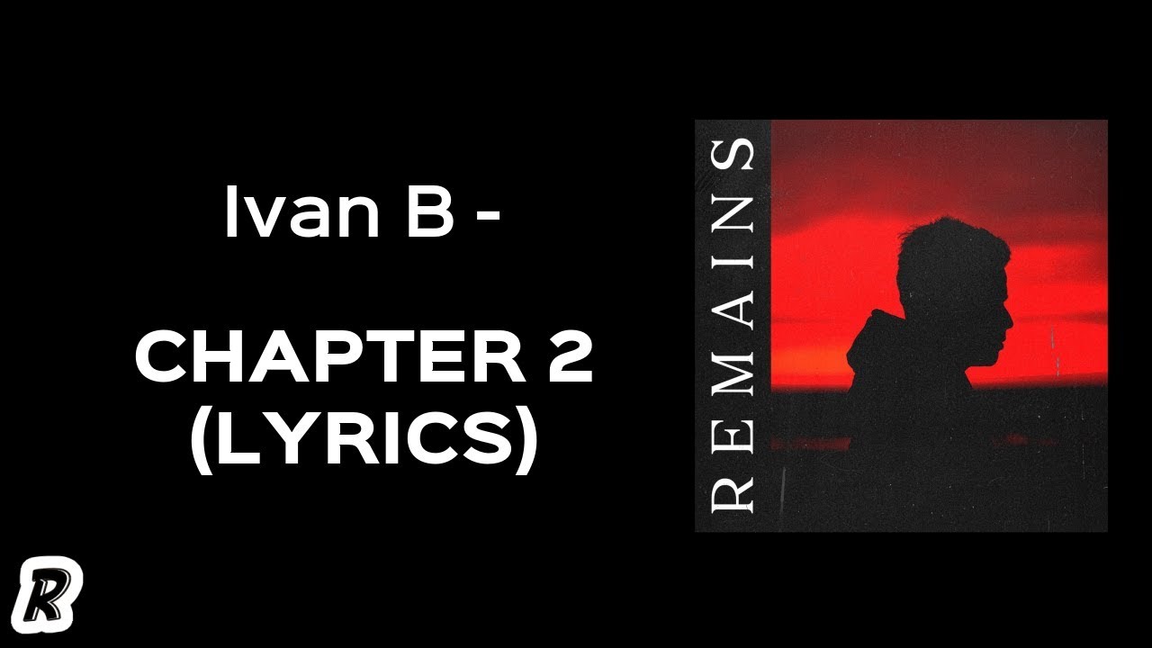 Ivan B - Chapter 2 (Lyrics) - YouTube