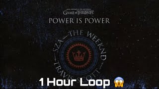 Sza The Weeknd Travis Scott - Power Is Power 1 Hour Loop