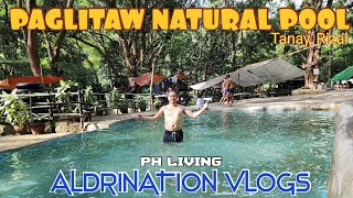 Paglitaw Natural Pool | TOP PLACES TO VISIT in Tanay, Rizal | ALDRINATION VLOGS | PH Living