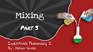 Lect. 1 P3 (Mixing) 𝐈𝐧𝐝𝐮𝐬𝐭𝐫𝐢𝐚𝐥 𝐏𝐡𝐚𝐫𝐦𝐚𝐜𝐲 𝐈 البارت الثالث