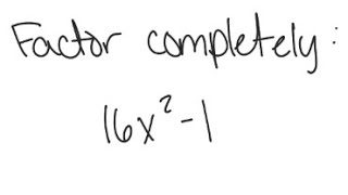 Factoring: Factor 16x^2 - 1