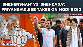 Priyanka At Rahul Gandhi’s Rescue| Launches ‘Shehenshah’ Counter To PM Modi’s ‘Shehzada’ Dig| Watch