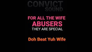 Doh Beat Yuh Wife