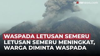 Intensitas Letusan Gunung Semeru Terus Meningkat, Warga Diminta Waspada | Onenews Update