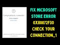 How to Fix Microsoft Store Error 0x80072F30 Check Your Connection in Windows 11