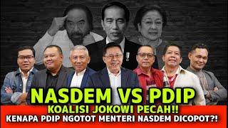 NASDEM VS PDI-P KOALISI JOKOWI PECAH!! KENAPA PDI-P NGOTOT MENTRI NASDEM DICOPOT?!