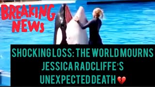 SHOCKING LOSS: 💔💔🔥THE WORLD MOURNS JESSICA RADCLIFFE’S UNEXPECTED DEATH 💔 #orca #orchestra #jessica