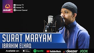 IBRAHIM ELHAQ || SURAT MARYAM || MUROTTAL MERDU