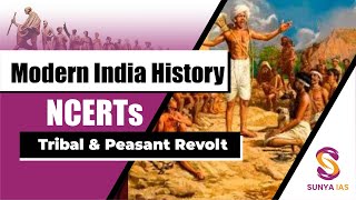 Modern India History-NCERT Series | Tribal \u0026 Peasant Revolt | UPSC CSE 2024 | Sunya IAS