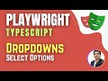 Playwright with TypeScript | Actions | Handle Dropdowns | Select Options | Part1 (Sessions 7)