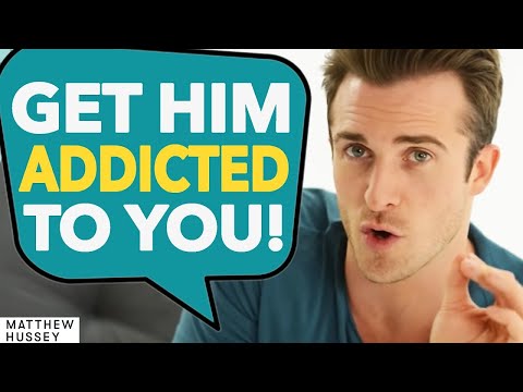 THIS Gets Him Addicted to You Forever (Matthew Hussey, Get The Guy) THIS Gets Him Addicted to You Forever (Matthew Hussey, Get The Guy)