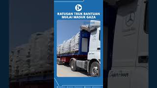 Ratusan Truk Bantuan Mulai Masuk Gaza