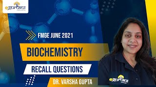 FMGE June 2021 Biochemistry Recall Questions | Dr. Varsha Gupta | DBMCI | eGurukul