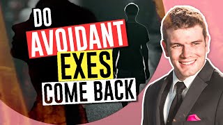 Do Avoidant Exes Come Back?