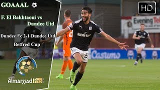 Amazing Goal Fayssal El Bakhtaoui vs Dundee Utd 09.08.2017 HD