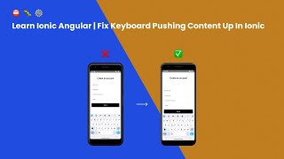 ⛔ 🐛 ⚙️ Learn Ionic Angular | Fix Keyboard Pushing Content Up In Ionic