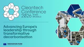 2026 Cleantech Conference: Advancing Europe's leadership through transformative decarbonisation