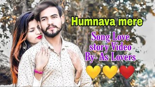 Humnava mere Love story | Jubin nautiyal | Song by Rocky shiv | Tseries  Music | Ankit  | As Lovers