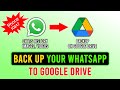How To Back Up WhatsApp's Chats History, Images and Videos To Google Drive