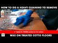 how to do a strong de waxing cleaning on cotto floors treated with impregnators and waxes