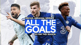 Timo Werner, Tammy Abraham & Olivier Giroud | Every Goal So Far This Season