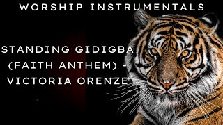 STANDING GIDIGBA - AUDIO WORSHIP AND INSTRUMENTALS - VICTORIA ORENZE