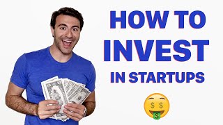 How To Invest In Startups | The Pros and Cons of Startup Investing
