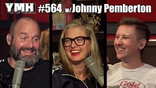 Your Mom's House Podcast - Ep. 564 w/ Johnny Pemberton