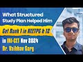 What structured study plan helped him get Rank 1 in NEET PG & 12 in INICET? Explains Dr. Vaibhav