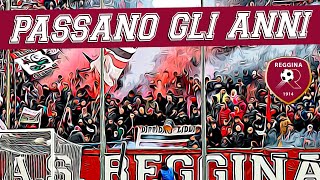 Passano gli anni ma la gente | Coro Curva Sud AS Reggina 1914 Reggio Calabria Granillo Stadium chant