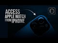 How to Access Apple Watch on iPhone (tutorial)